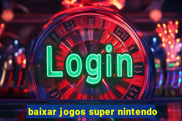 baixar jogos super nintendo